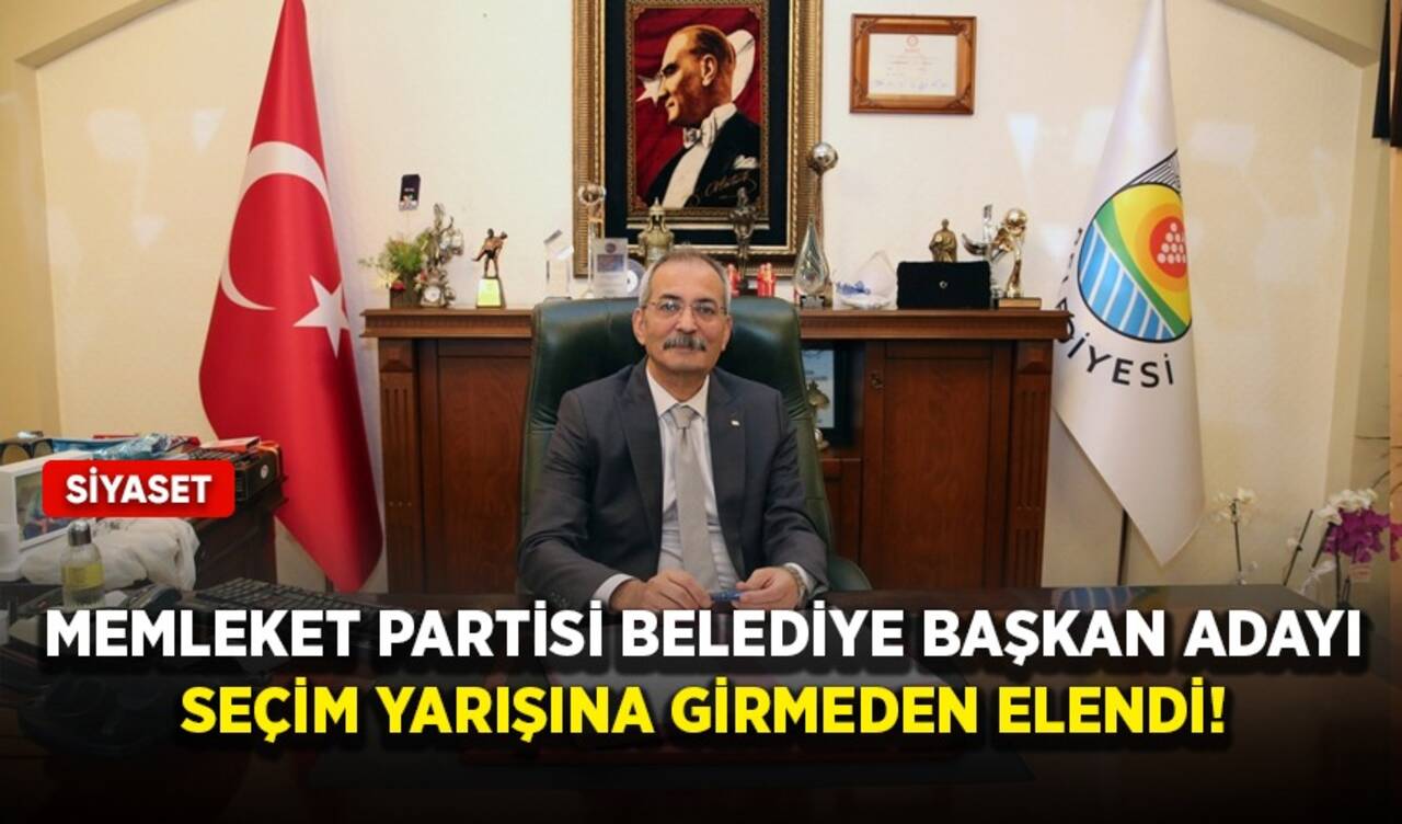 Memleket Partisi belediye başkan adayı seçim yarışına girmeden elendi!