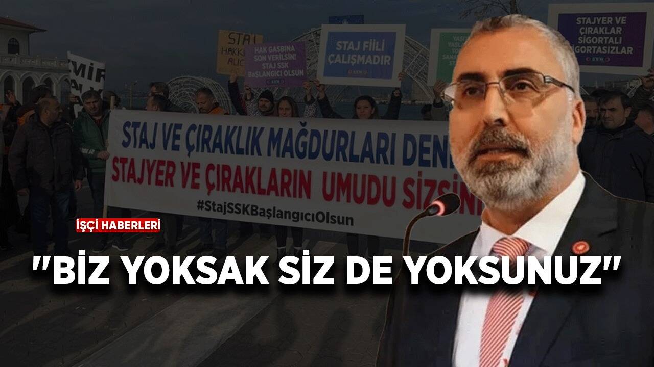 Staj ve Çıraklık Sigortası Mağdurları Federasyonu: Biz yoksak siz de yoksunuz!