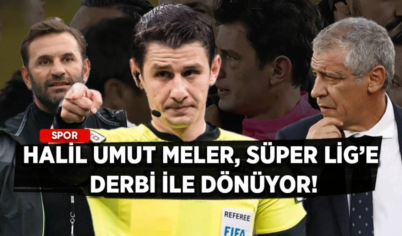 Halil Umut Meler, Süper Lig’e derbi ile dönüyor!