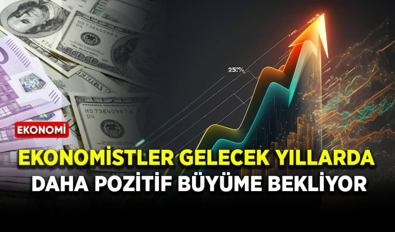 Ekonomistler gelecek yıllarda daha pozitif büyüme bekliyor