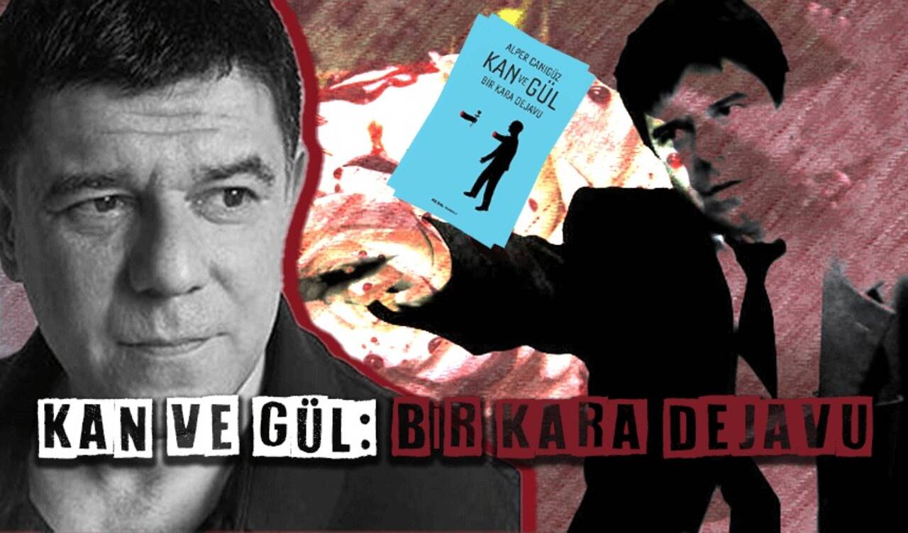 Kan ve Gül: Bir Kara Dejavu