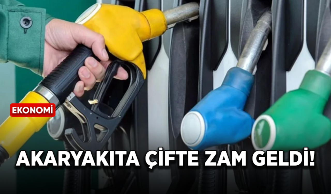 Akaryakıta çifte zam geldi!