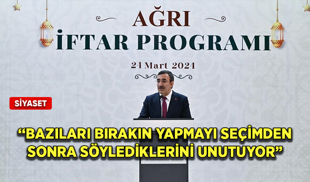 Cumhurbaşkanı Yardımcısı Yılmaz: Bazıları bırakın yapmayı seçimden sonra söylediklerini unutuyor