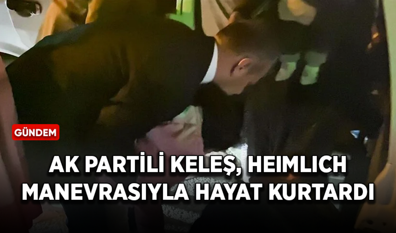 AK Parti Elazığ Milletvekili Keleş, boğazına şeker kaçan çocuğu Heimlich manevrasıyla kurtardı