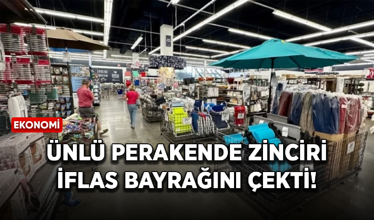 Ev eşyaları satan ünlü perakende zinciri iflas bayrağını çekti!