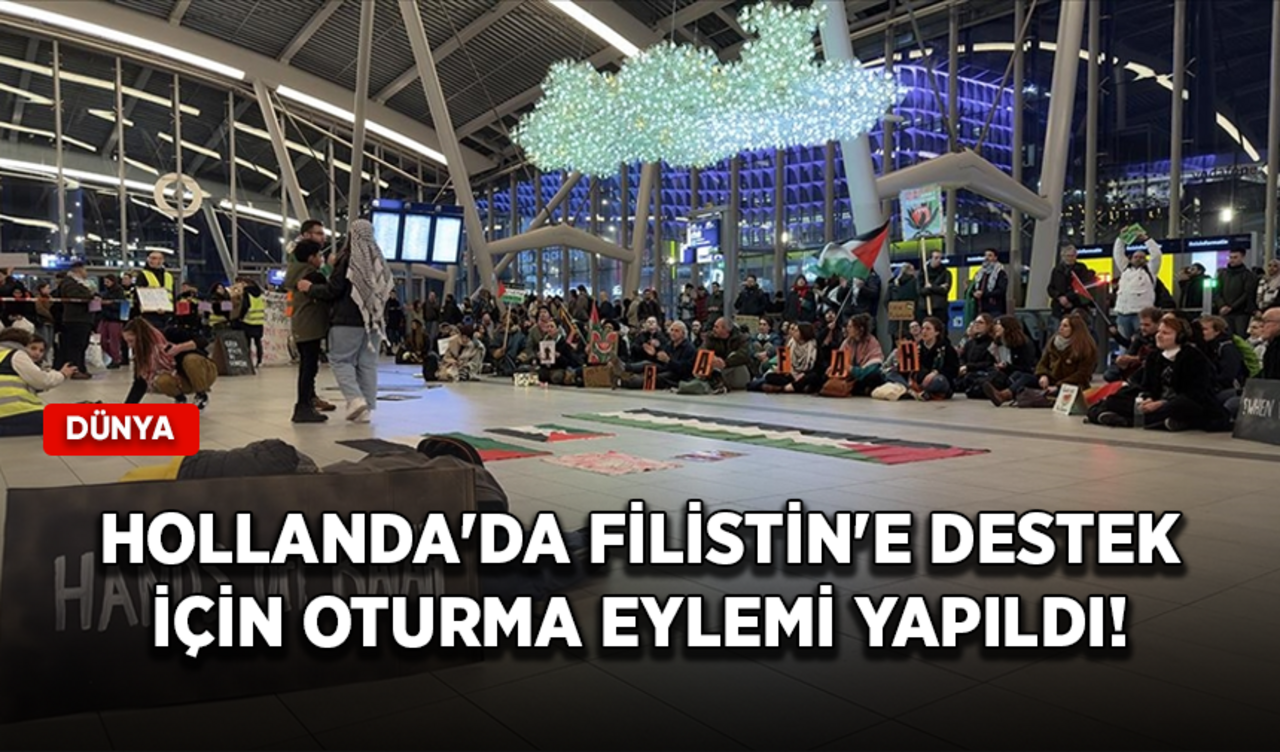 Hollanda'da Filistin'e destek için oturma eylemi yapıldı!