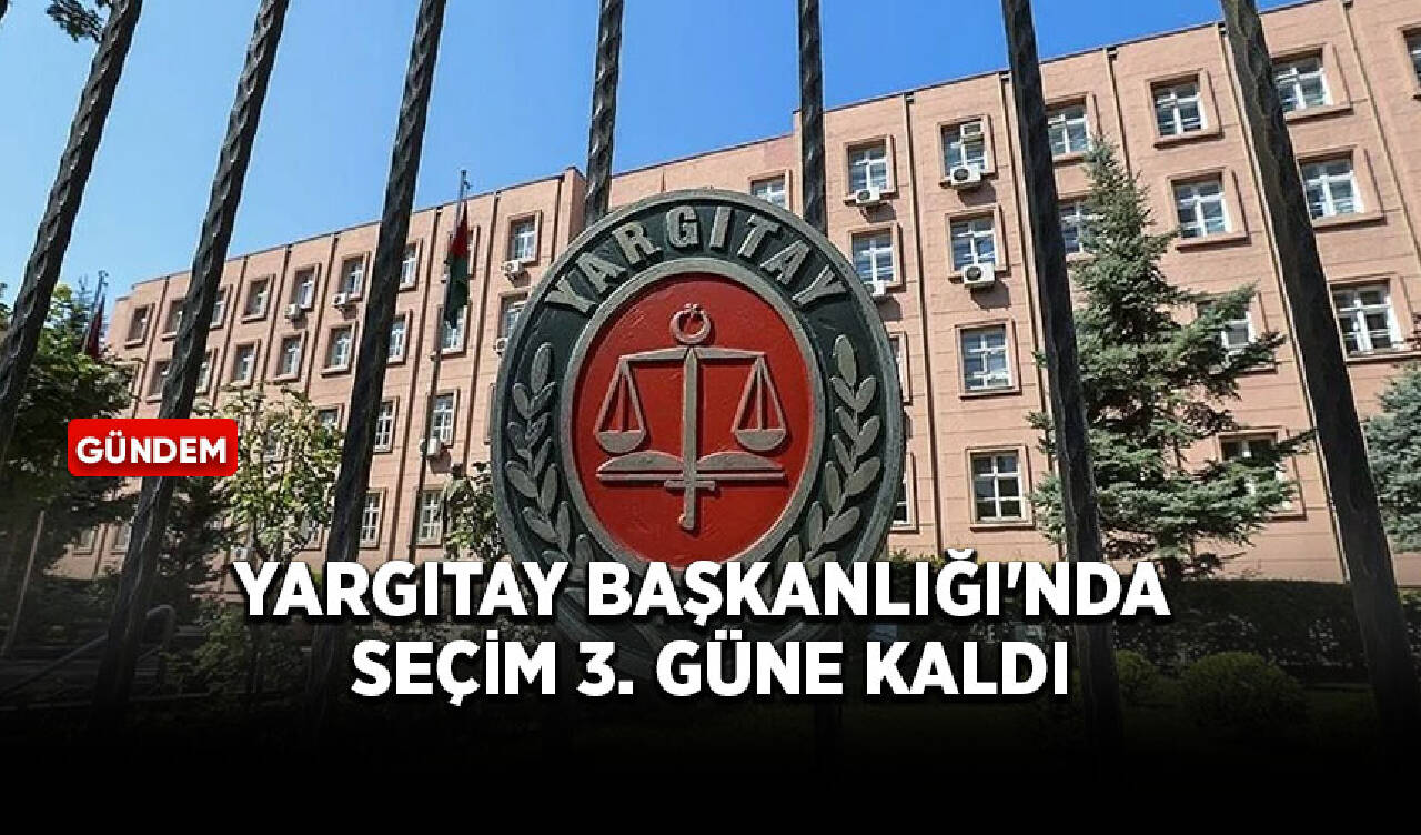 Yargıtay Başkanlığı'nda seçim 3. güne kaldı