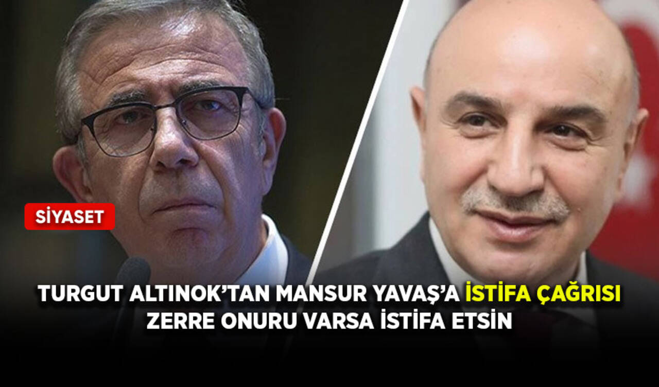 Turgut Altınok’tan, Mansur Yavaş’a istifa çağrısı: Zerre onuru varsa istifa etsin