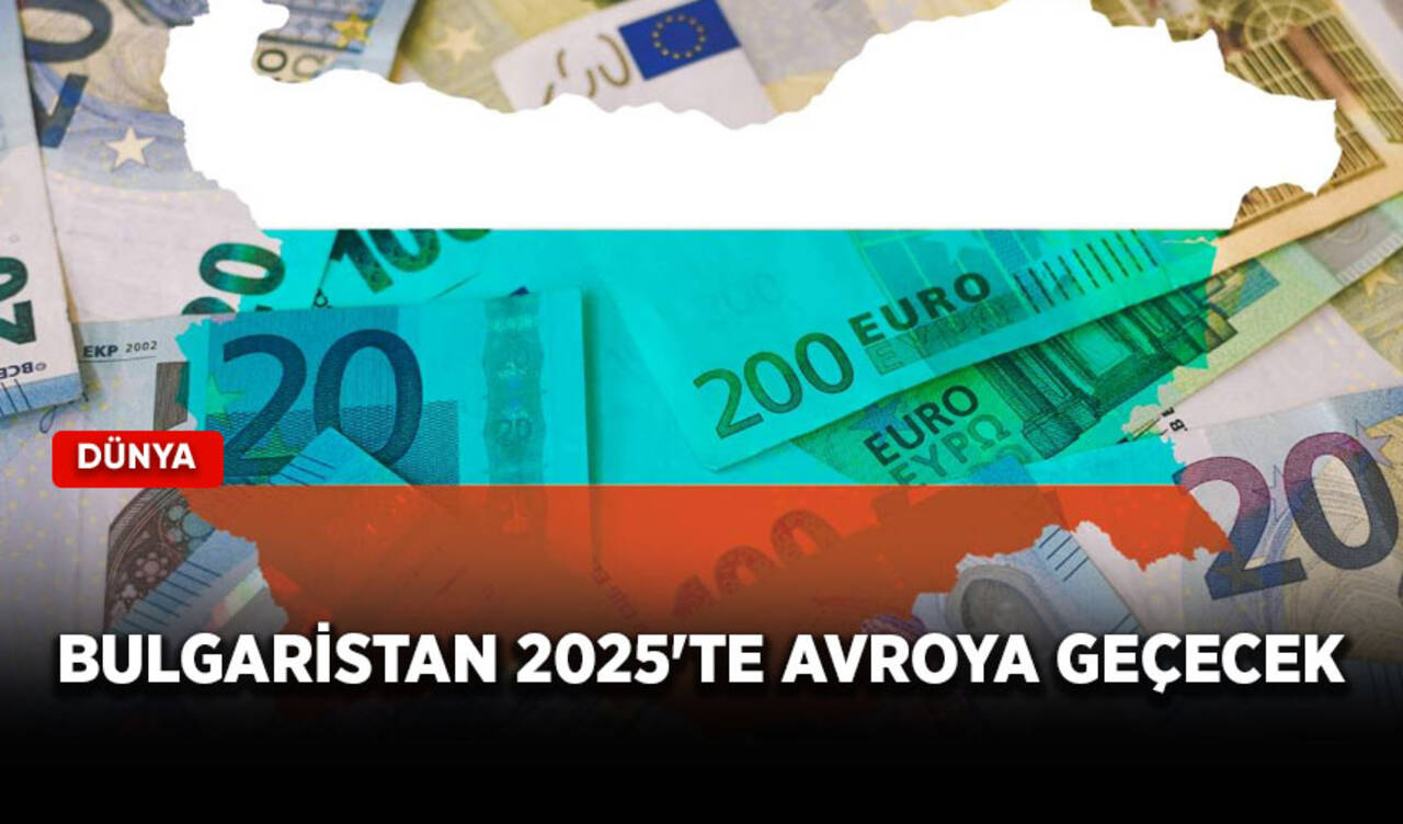 Bulgaristan 2025'te avroya geçecek