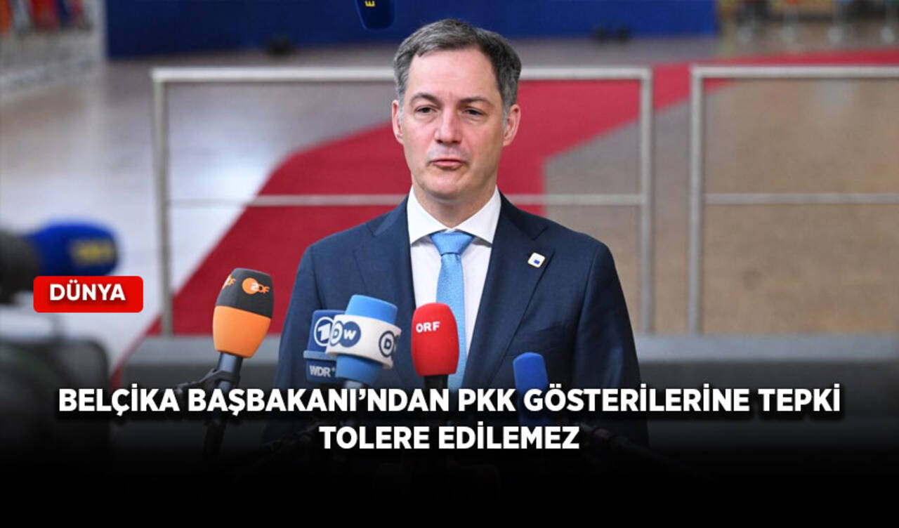 Belçika Başbakanı’ndan PKK gösterilerine tepki: Tolere edilemez