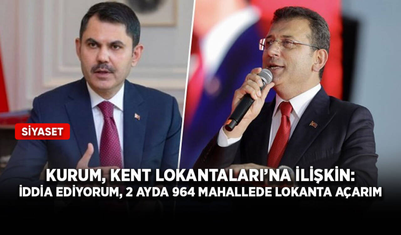 Kurum, Kent Lokantaları’na ilişkin: İddia ediyorum, 2 ayda 964 mahallede lokanta açarım