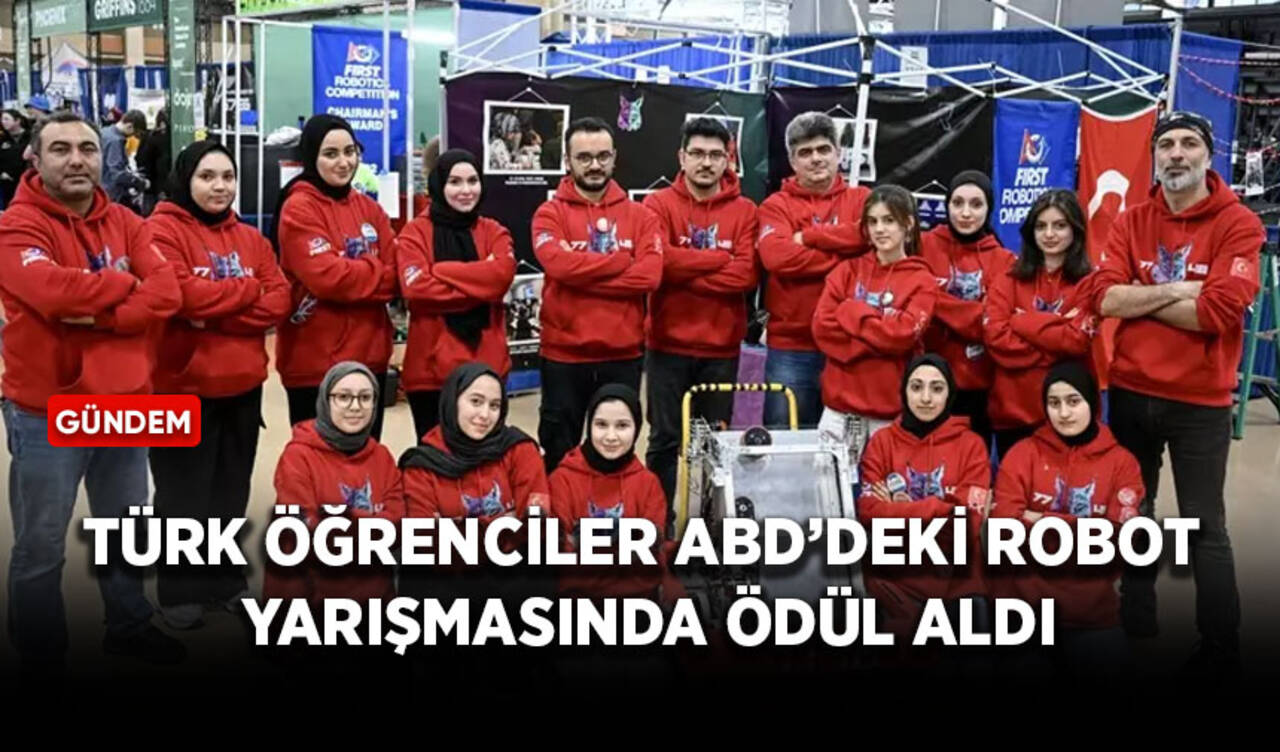 Türk öğrenciler ABD’deki robot yarışmasında ödül aldı