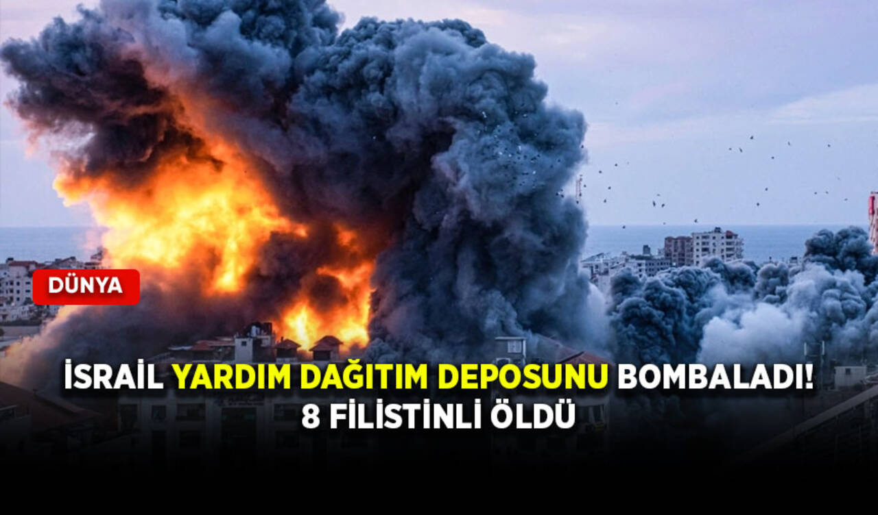 İsrail yardım dağıtım deposunu bombaladı! 8 Filistinli öldü