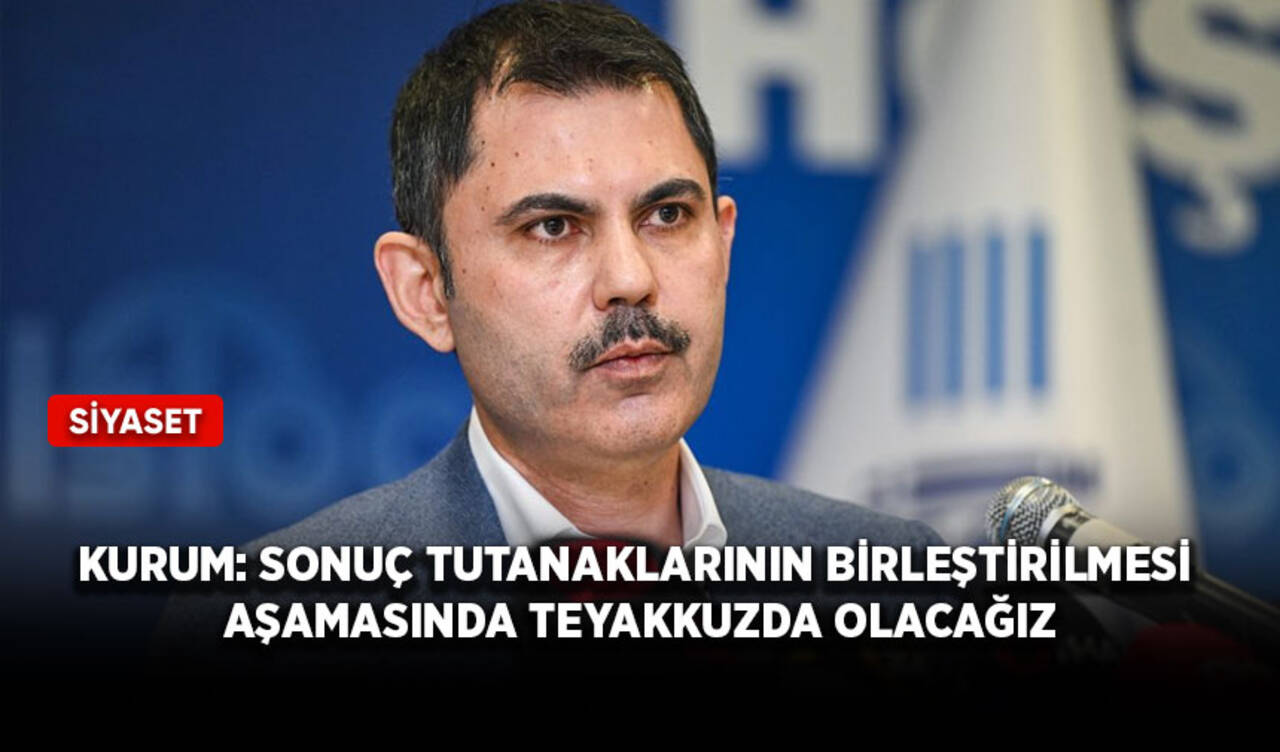 Kurum: Sonuç tutanaklarının birleştirilmesi aşamasında teyakkuzda olacağız