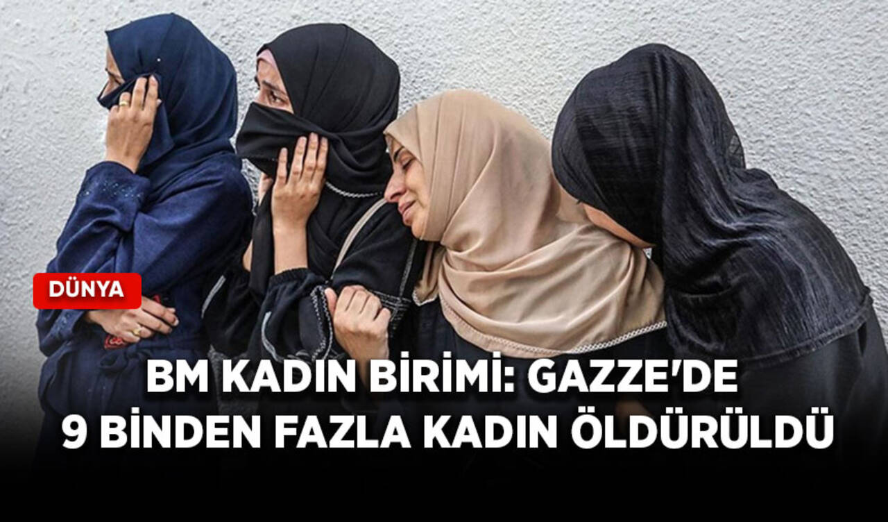 BM Kadın Birimi: Gazze'de 9 binden fazla kadın öldürüldü