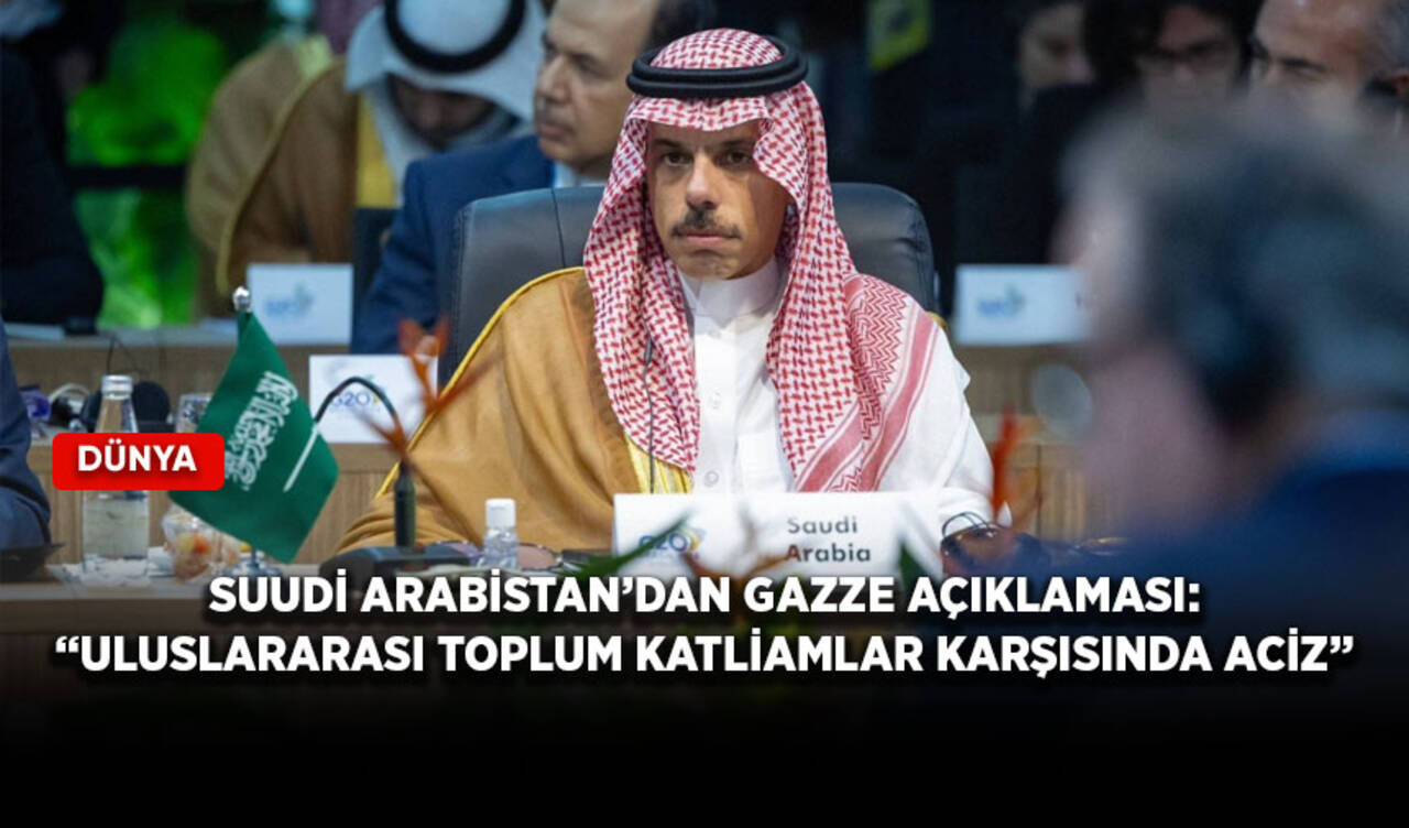 Suudi Arabistan’dan Gazze açıklaması: “Uluslararası toplum katliamlar karşısında aciz”