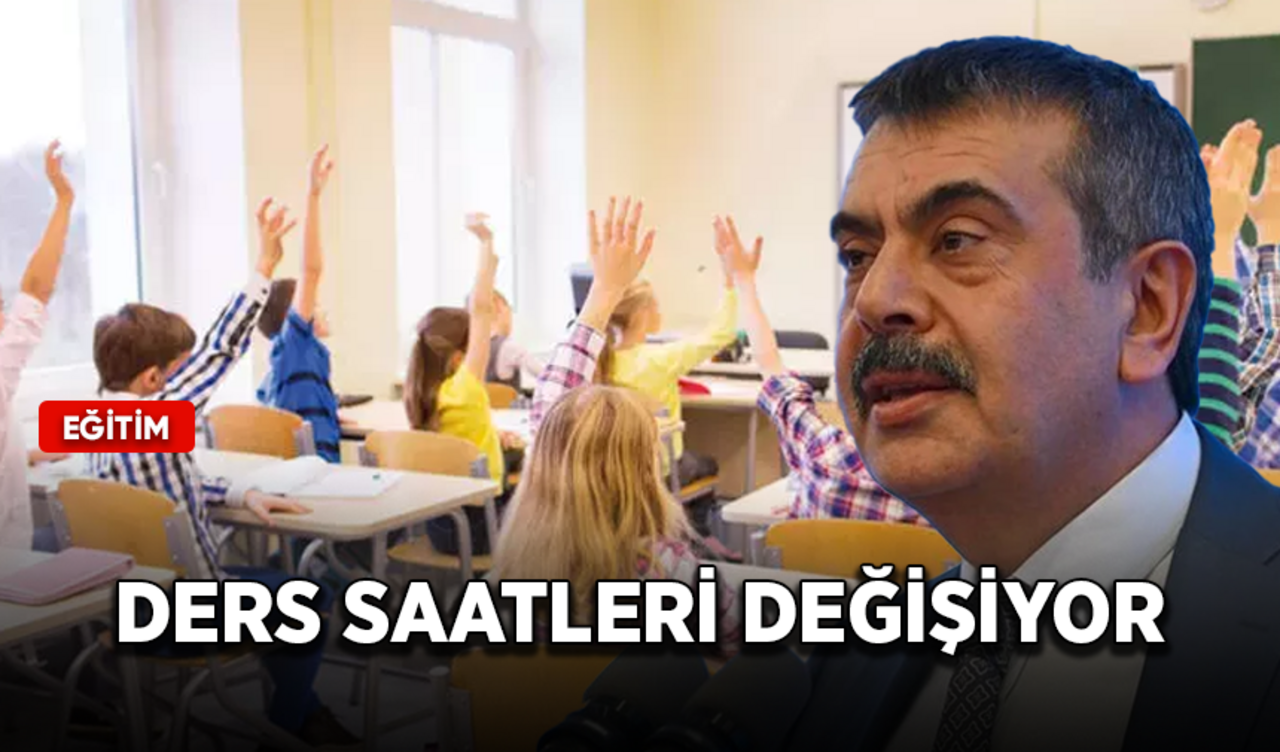 Milli Eğitim Bakanı açıkladı: Okullarda ders saatleri değişiyor