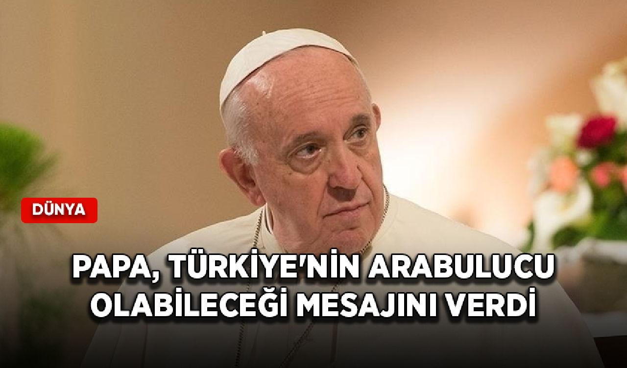 Papa, Ukrayna için müzakere önerdi! Türkiye'nin arabulucu olabileceği mesajını verdi