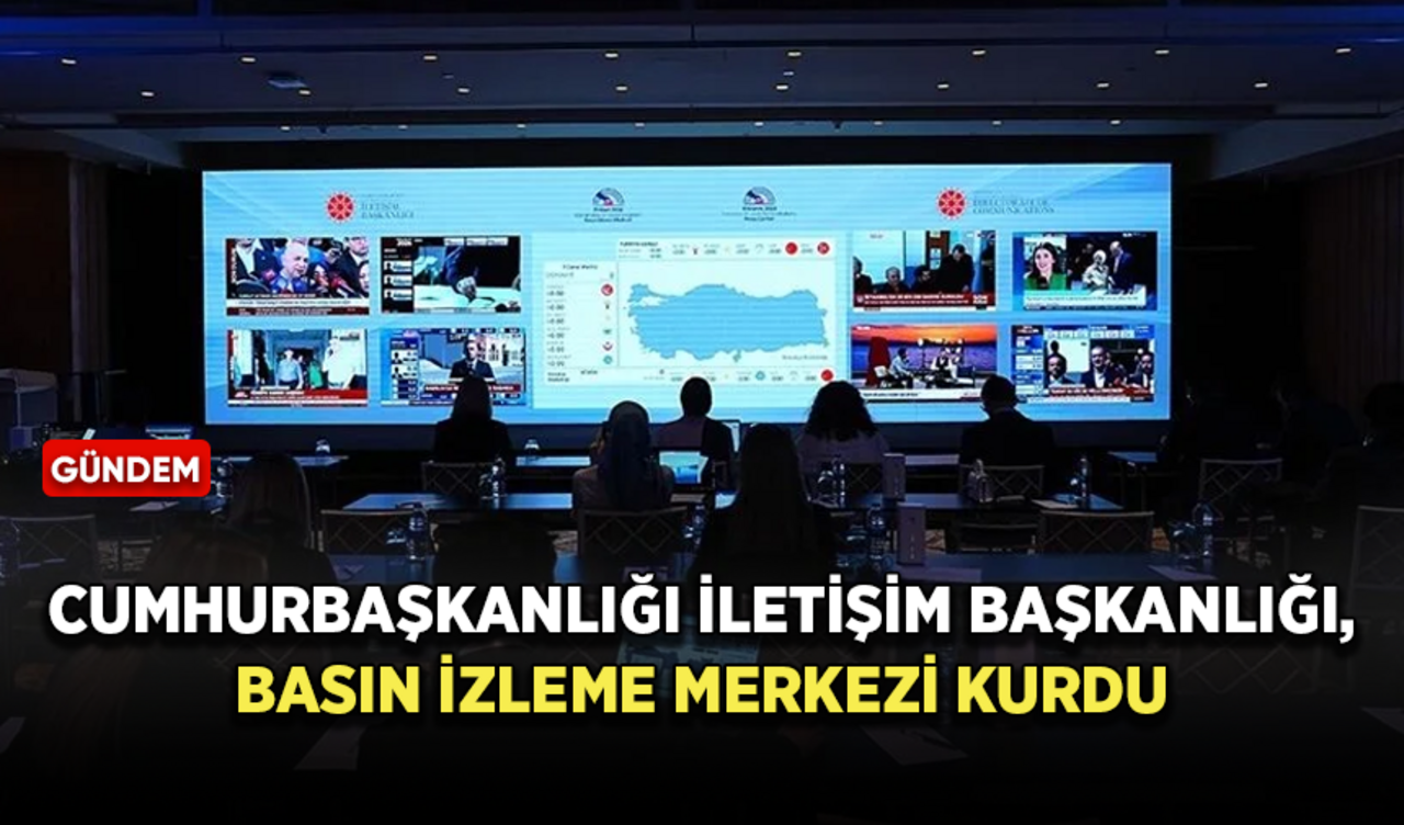 Cumhurbaşkanlığı İletişim Başkanlığı, Basın İzleme Merkezi kurdu