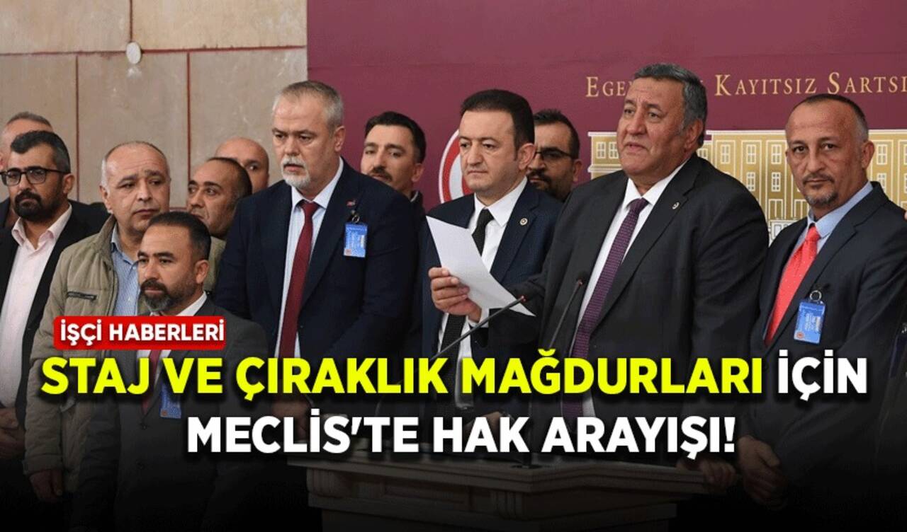 Staj ve çıraklık mağdurları için Meclis'te hak arayışı!