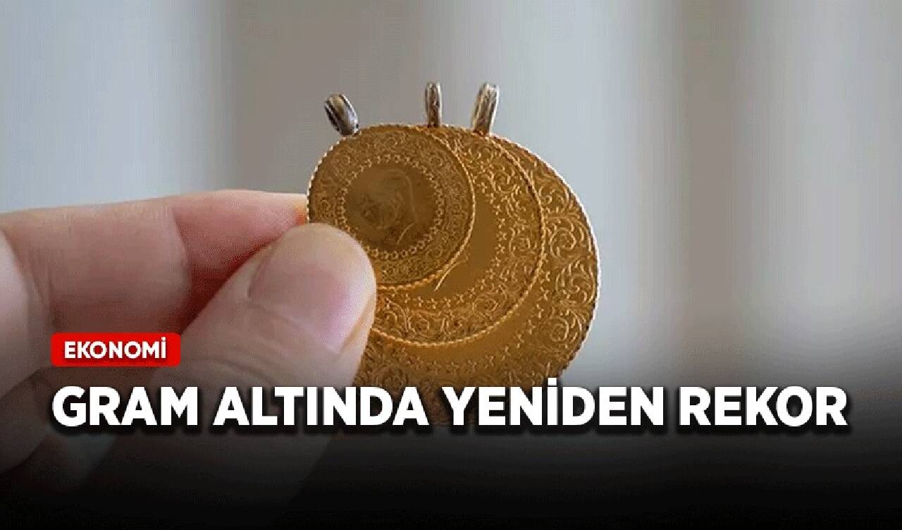 Gram altında yeniden rekor