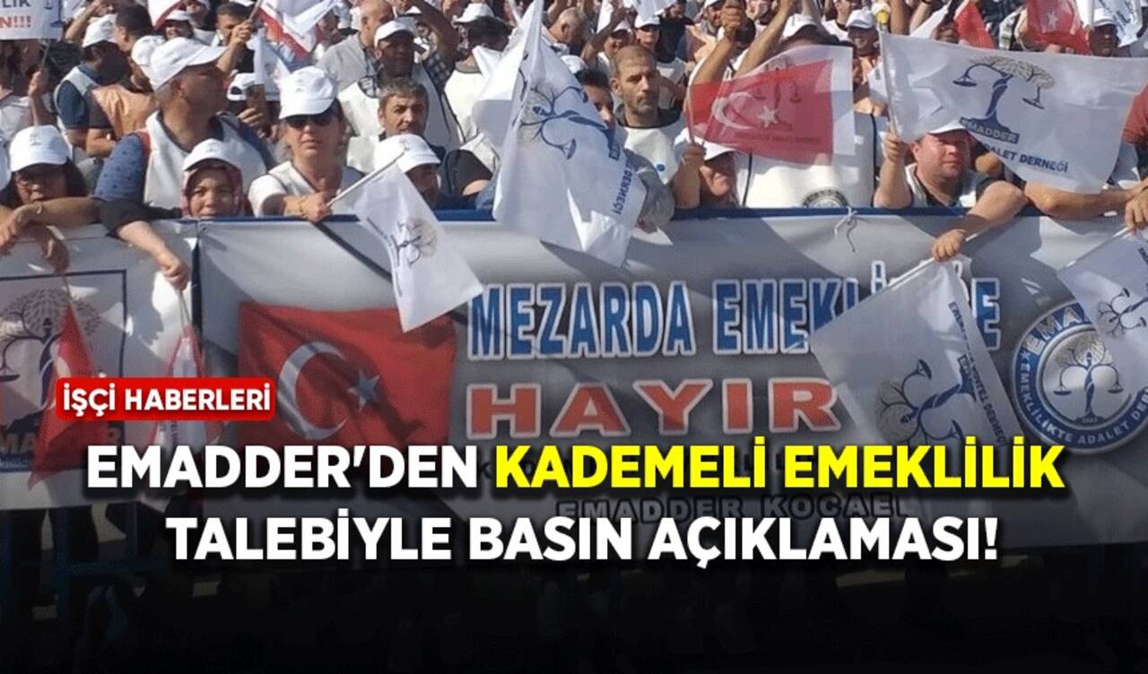 Emeklilikte Adalet Derneği (EMADDER) kademeli emeklilik talebiyle basın açıklaması yapacağını duyurdu!