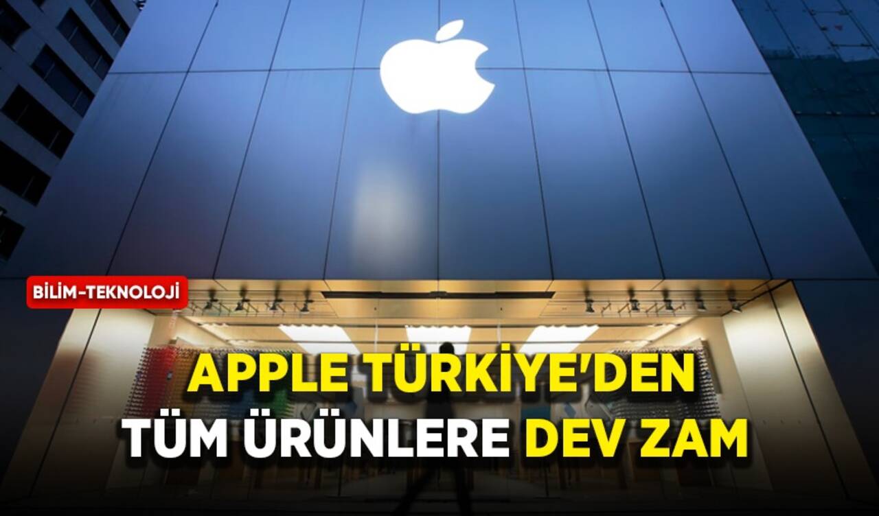 Apple'dan Türkiye'deki tüm ürünlere dev zam