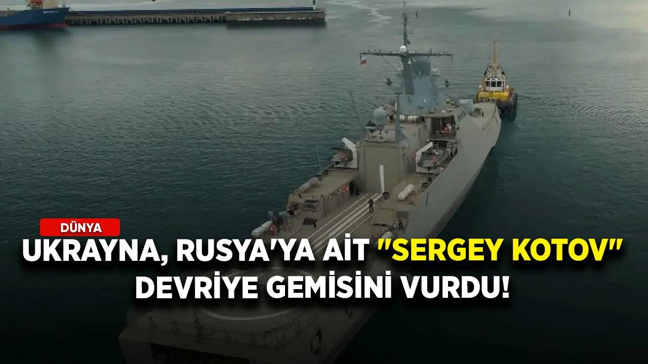 Ukrayna, Rusya'ya ait "Sergey Kotov" devriye gemisini vurdu!