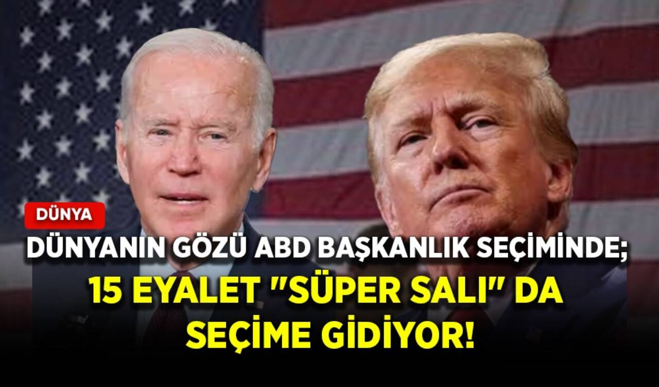 Dünyanın gözü ABD başkanlık seçiminde; 15 eyalet "Süper Salı" da seçime gidiyor