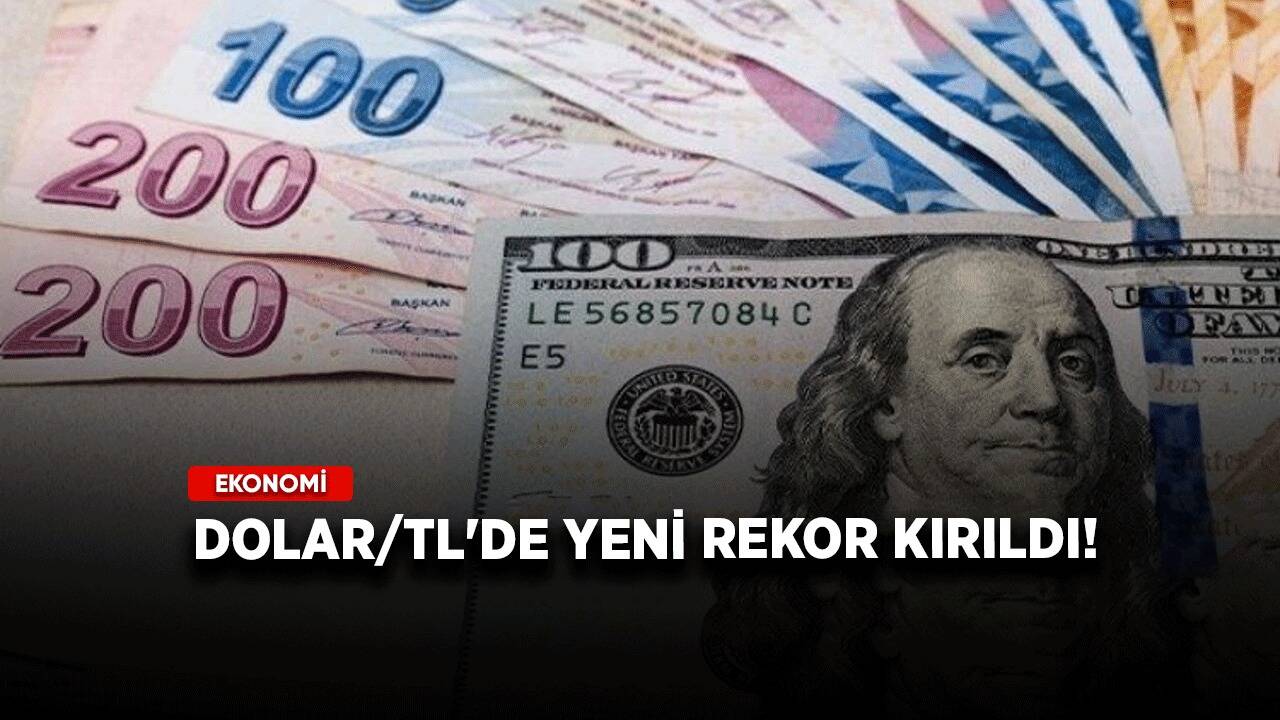 Dolar/TL'de yeni rekor kırıldı!