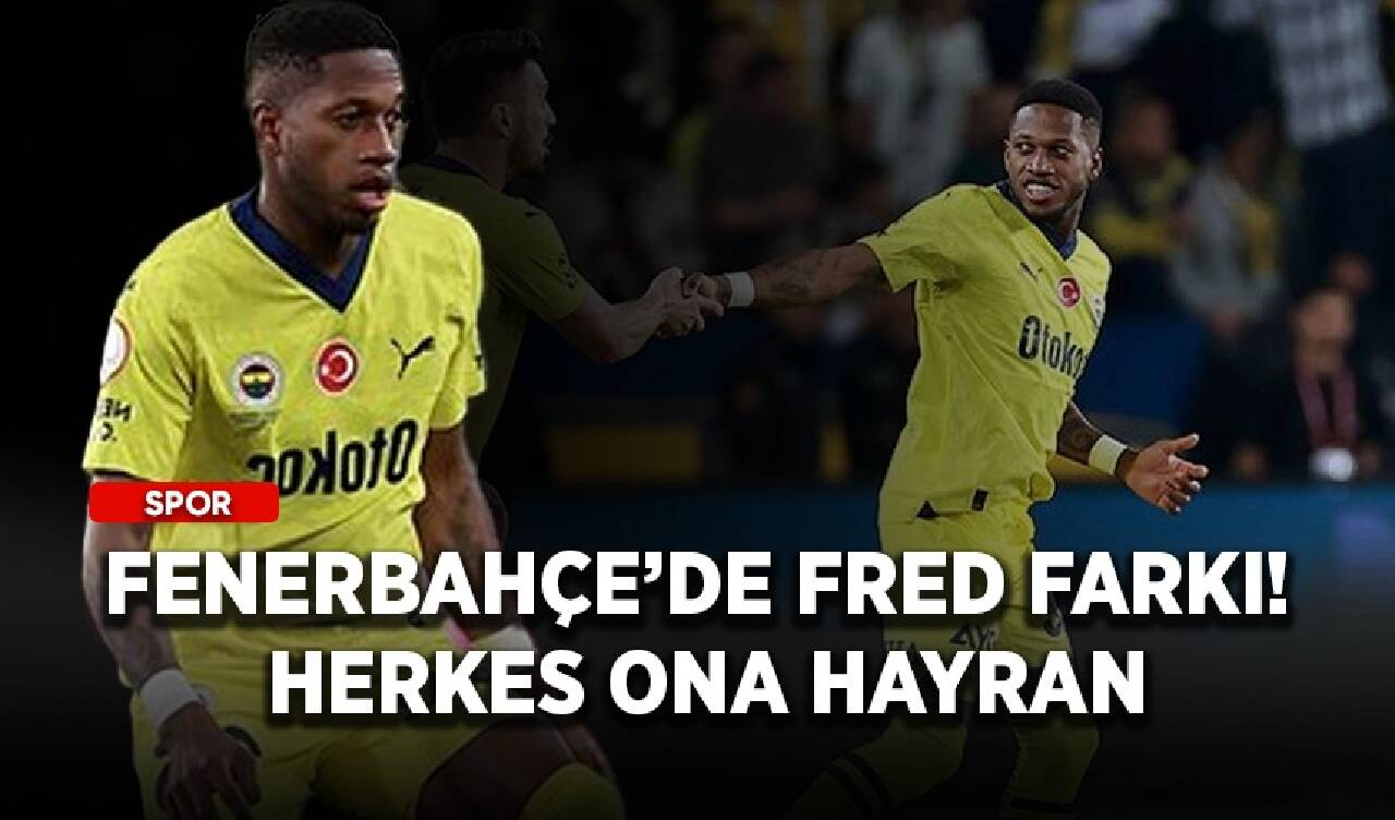 Fenerbahçe’de Fred farkı! Herkes ona hayran