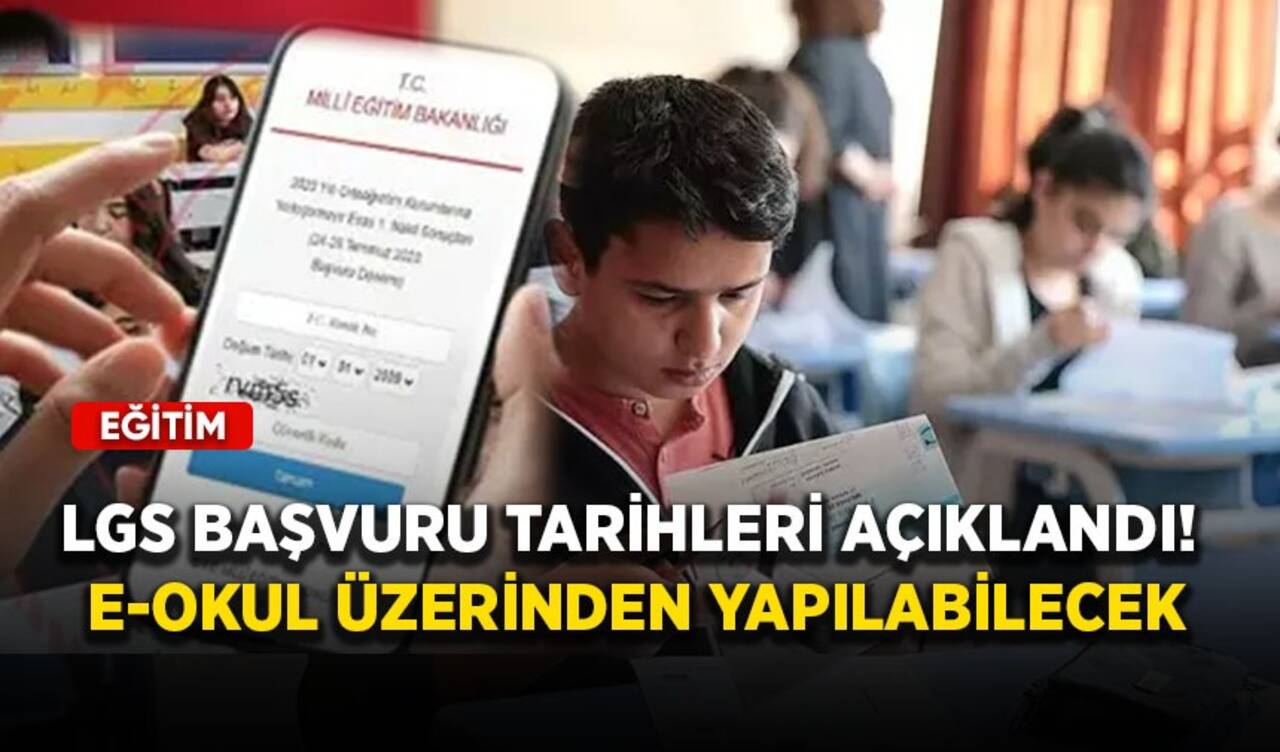 LGS başvuru tarihleri açıklandı! E-okul üzerinden yapılabilecek