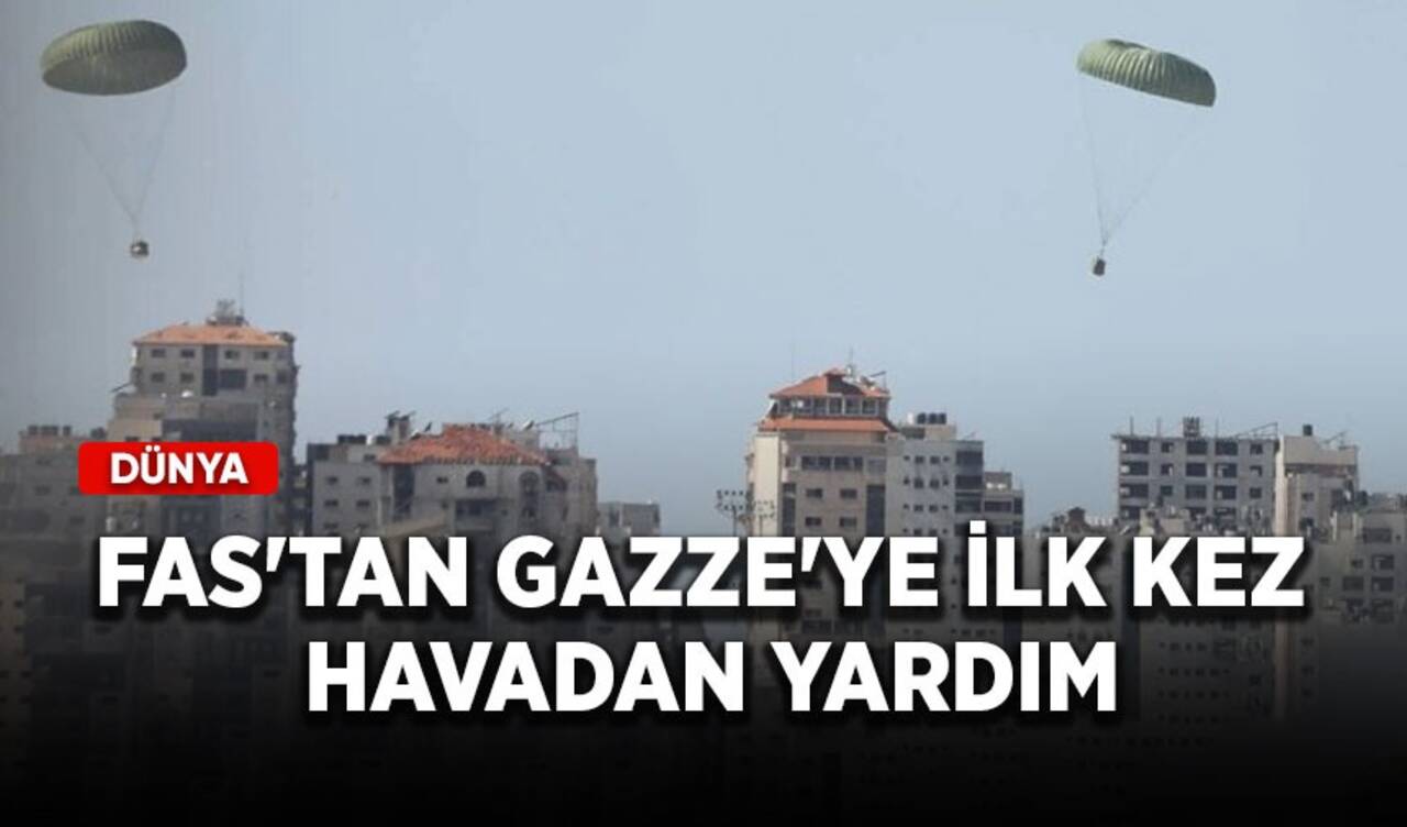 Fas'tan Gazze'ye ilk kez havadan yardım