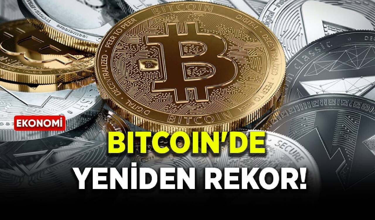 Bitcoin'de yeniden rekor!