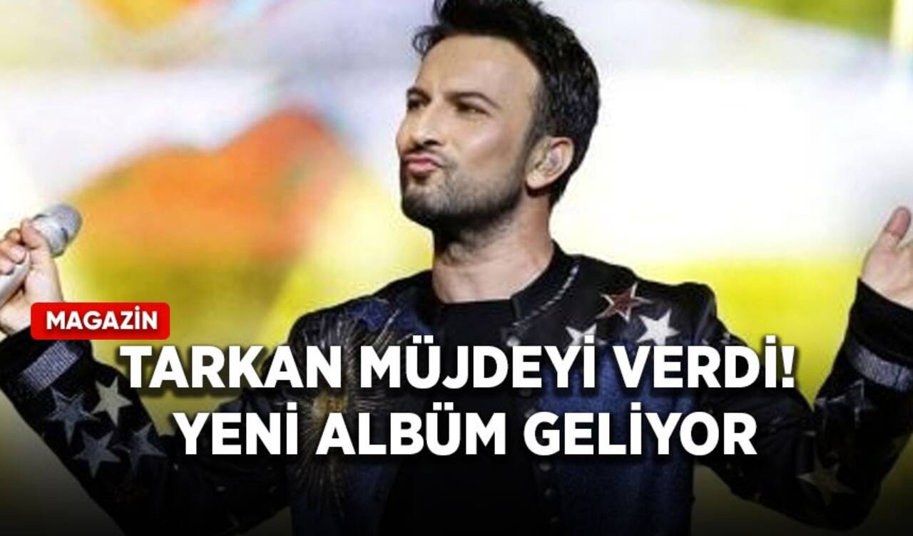 Megastar Tarkan müjdeyi verdi! Yeni albüm geliyor