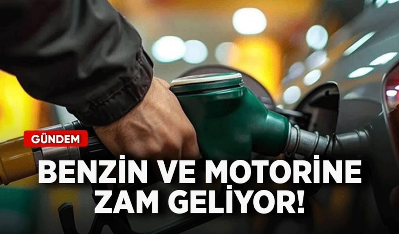 Benzin ve motorine zam geliyor