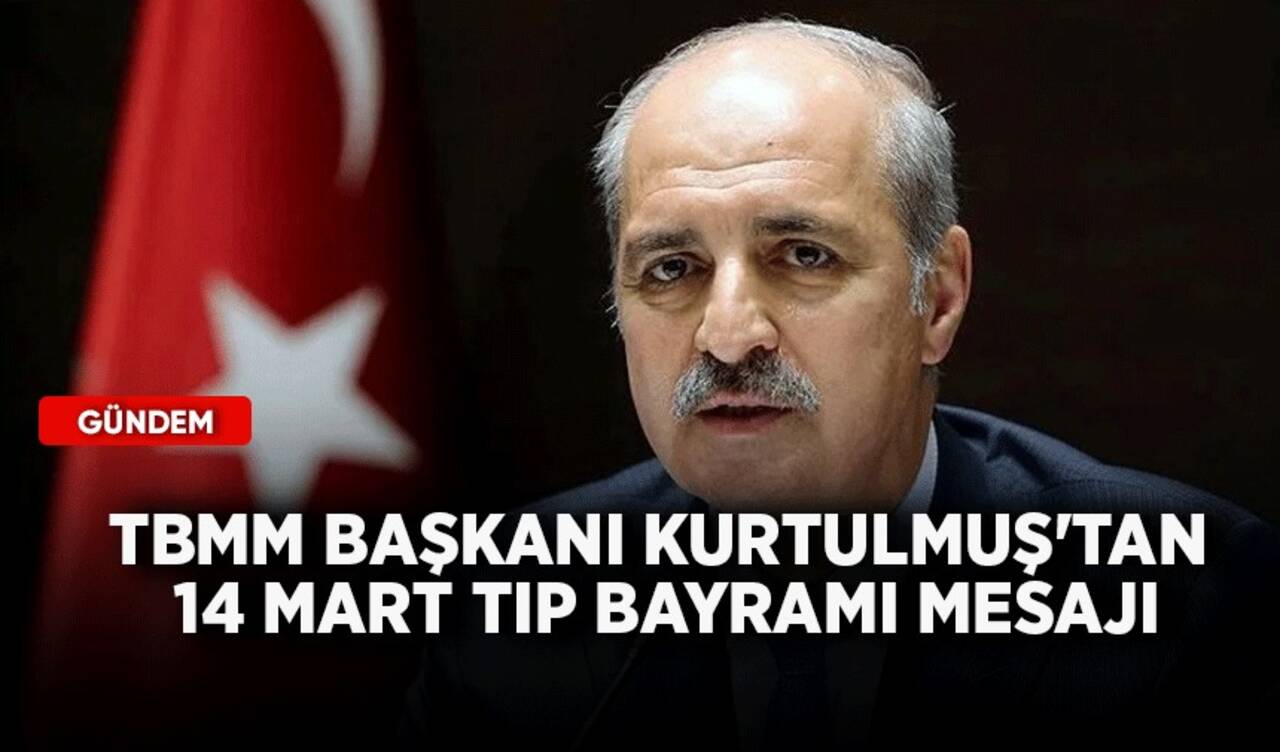 TBMM Başkanı Kurtulmuş'tan 14 Mart Tıp Bayramı mesajı