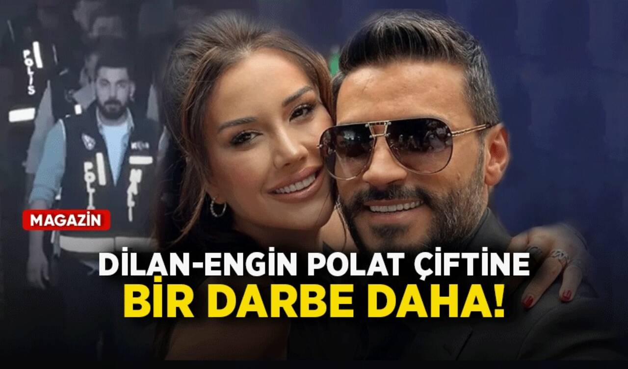 Dilan-Engin Polat çiftine bir darbe daha!