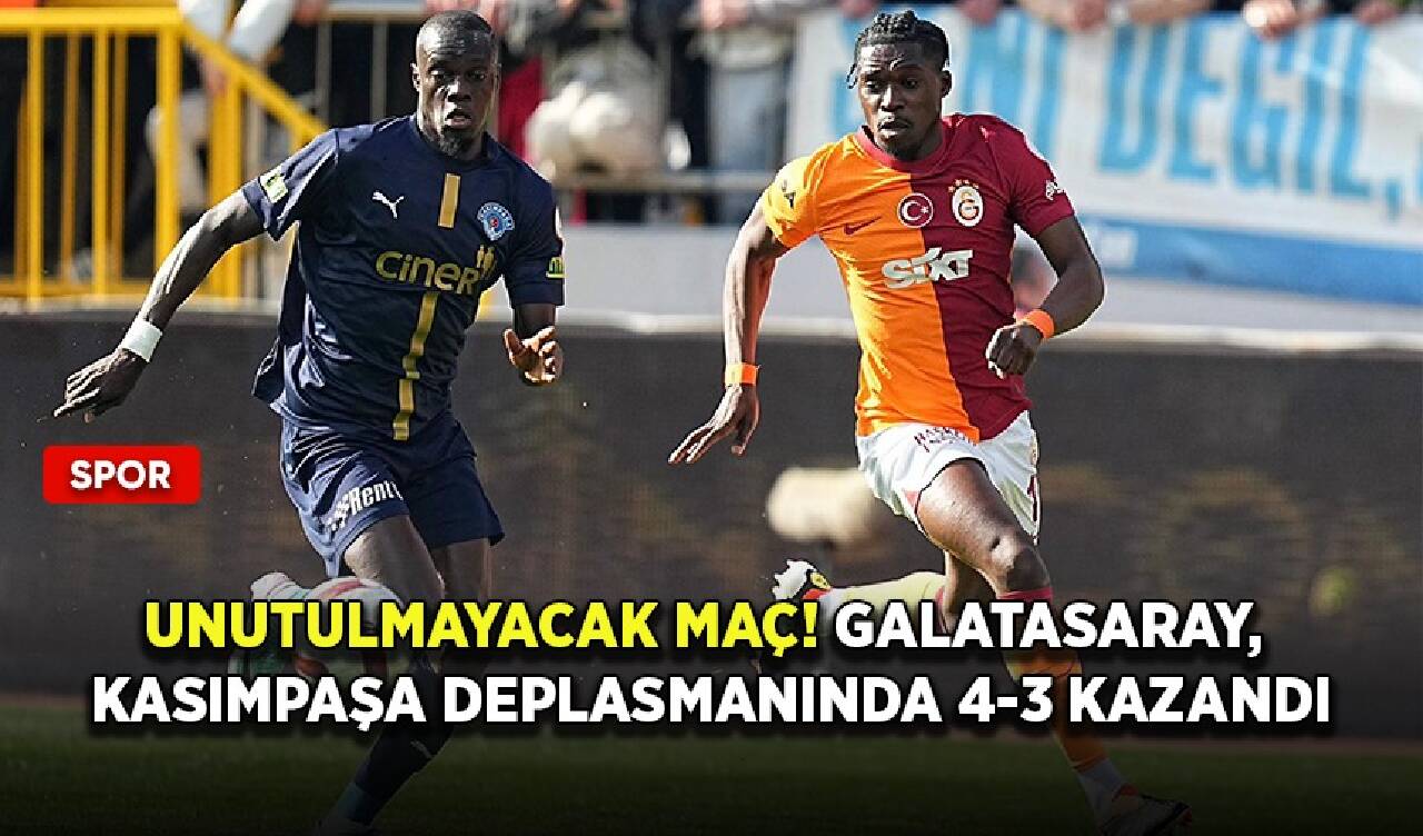 Unutulmayacak maç! Galatasaray,  Kasımpaşa deplasmanında 4-3 kazandı