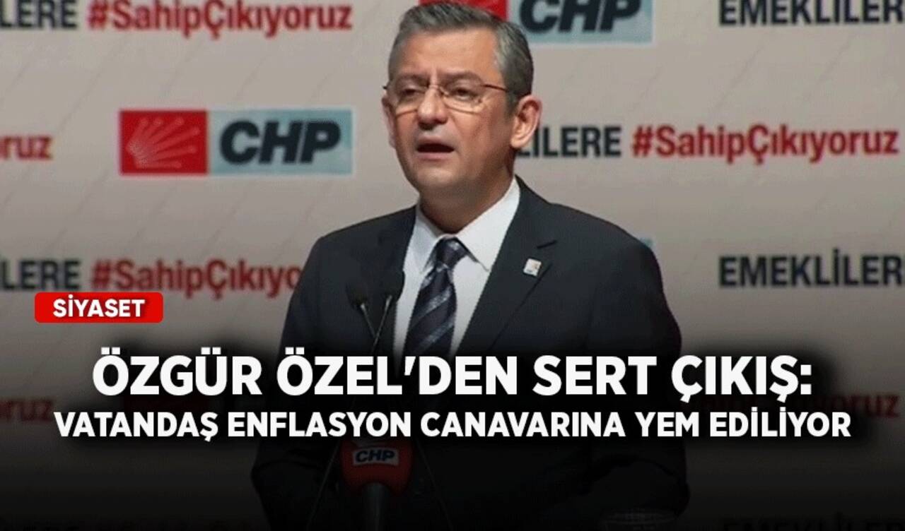 Özgür Özel'den sert çıkış: Vatandaş enflasyon canavarına yem ediliyor