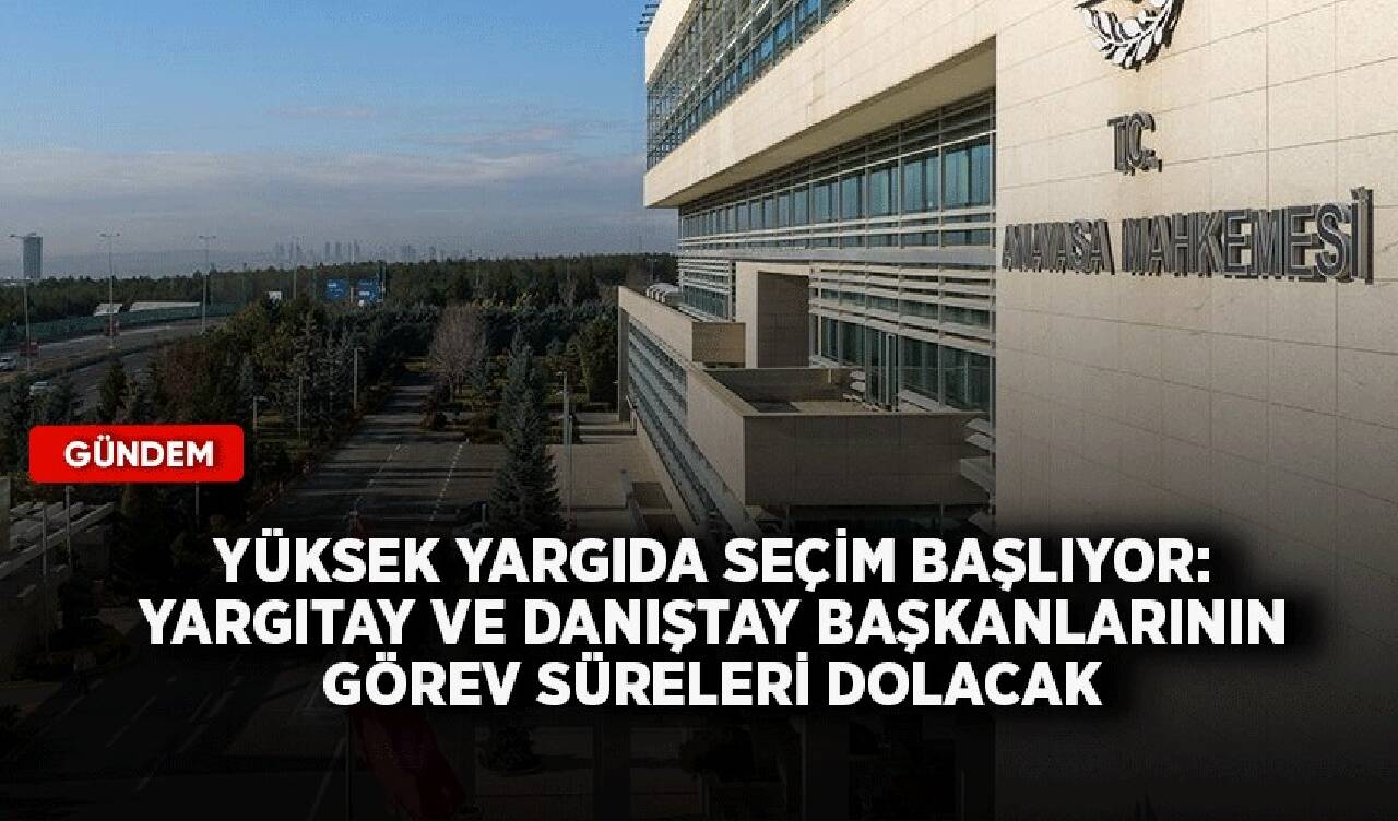 Yüksek yargıda seçim başlıyor: Yargıtay ve Danıştay başkanlarının görev süreleri dolacak