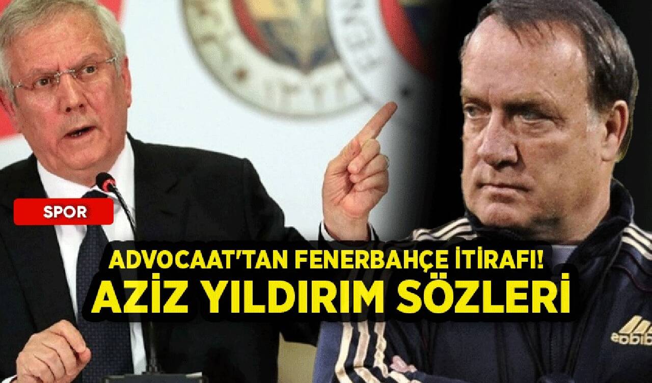 Advocaat'tan Fenerbahçe itirafı! Aziz Yıldırım sözleri