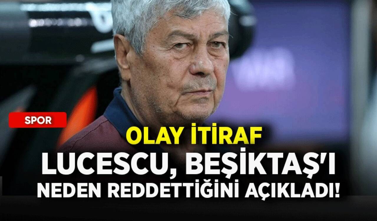 Lucescu, Beşiktaş'ı neden reddettiğini açıkladı! Olay itiraf