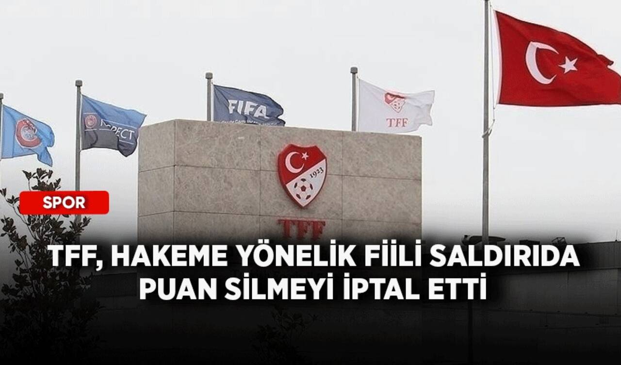 TFF, hakeme yönelik fiili saldırıda puan silmeyi iptal etti