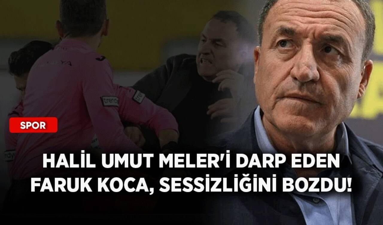 Halil Umut Meler'i darp eden Faruk Koca, sessizliğini bozdu! Tarihe kara leke