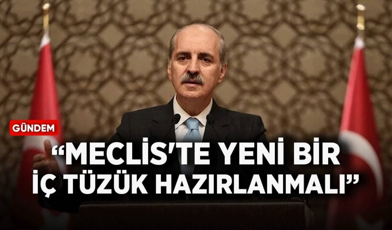 TBMM Başkanı Kurtulmuş: Meclis'te yeni bir iç tüzük hazırlanmalı