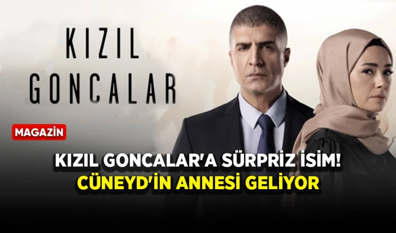 Kızıl Goncalar'a sürpriz isim! Cüneyd'in annesi geliyor