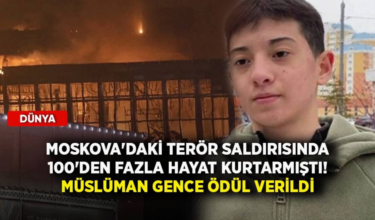 Moskova'daki terör saldırısında 100'den fazla hayat kurtarmıştı! Müslüman gence ödül verildi