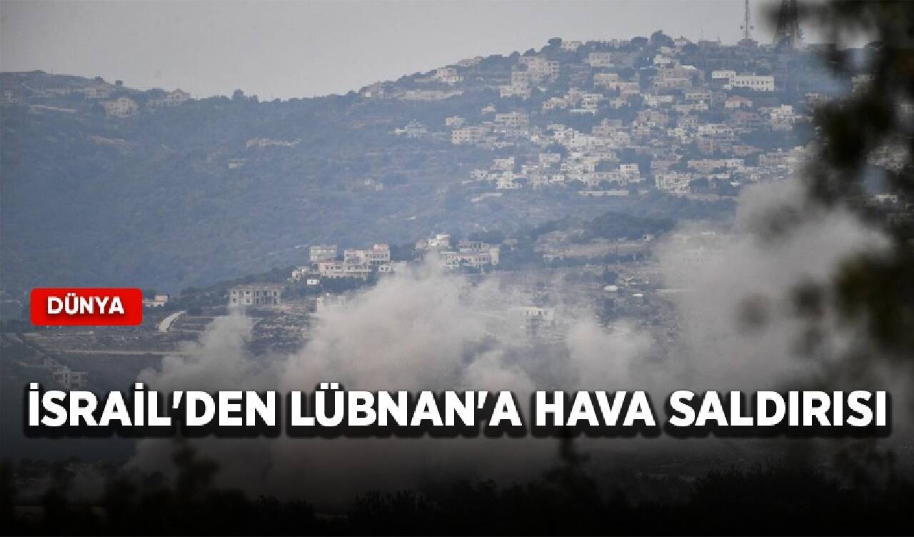 İsrail'den Lübnan'a hava saldırısı