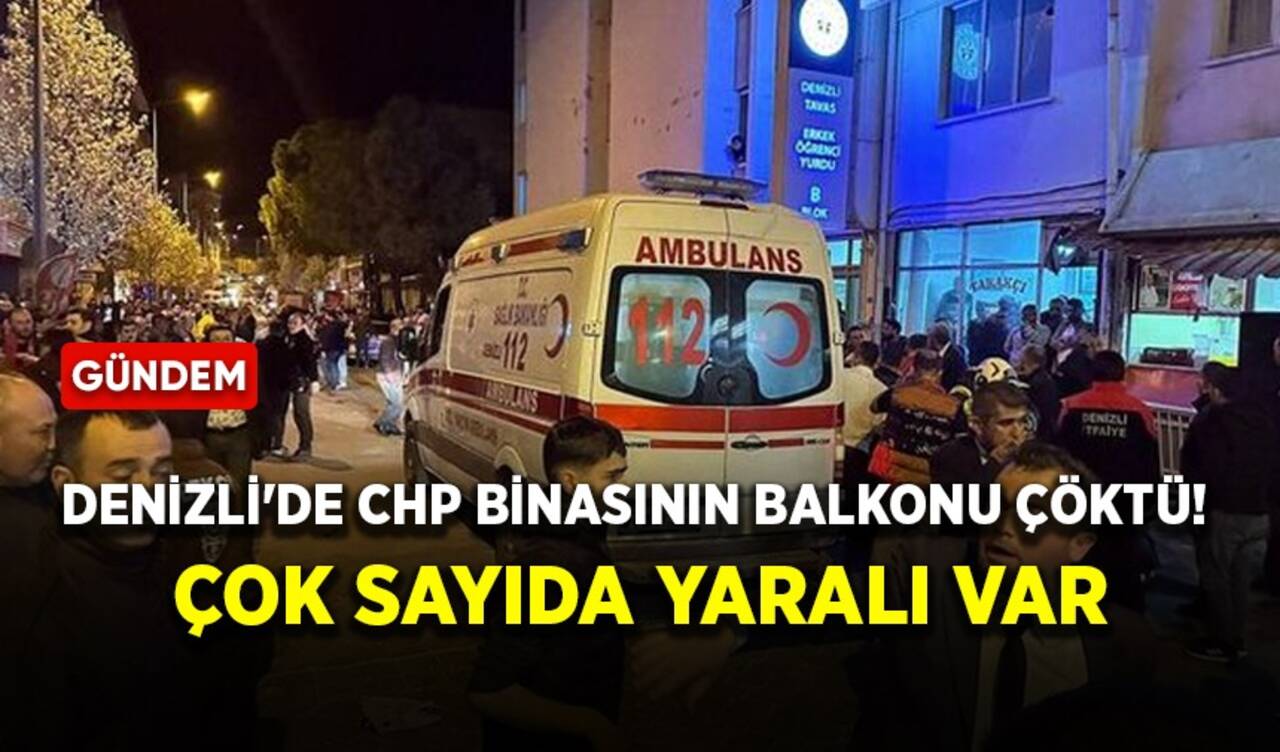 Denizli Tavas'ta CHP binasının balkonu çöktü! Çok sayıda yaralı var